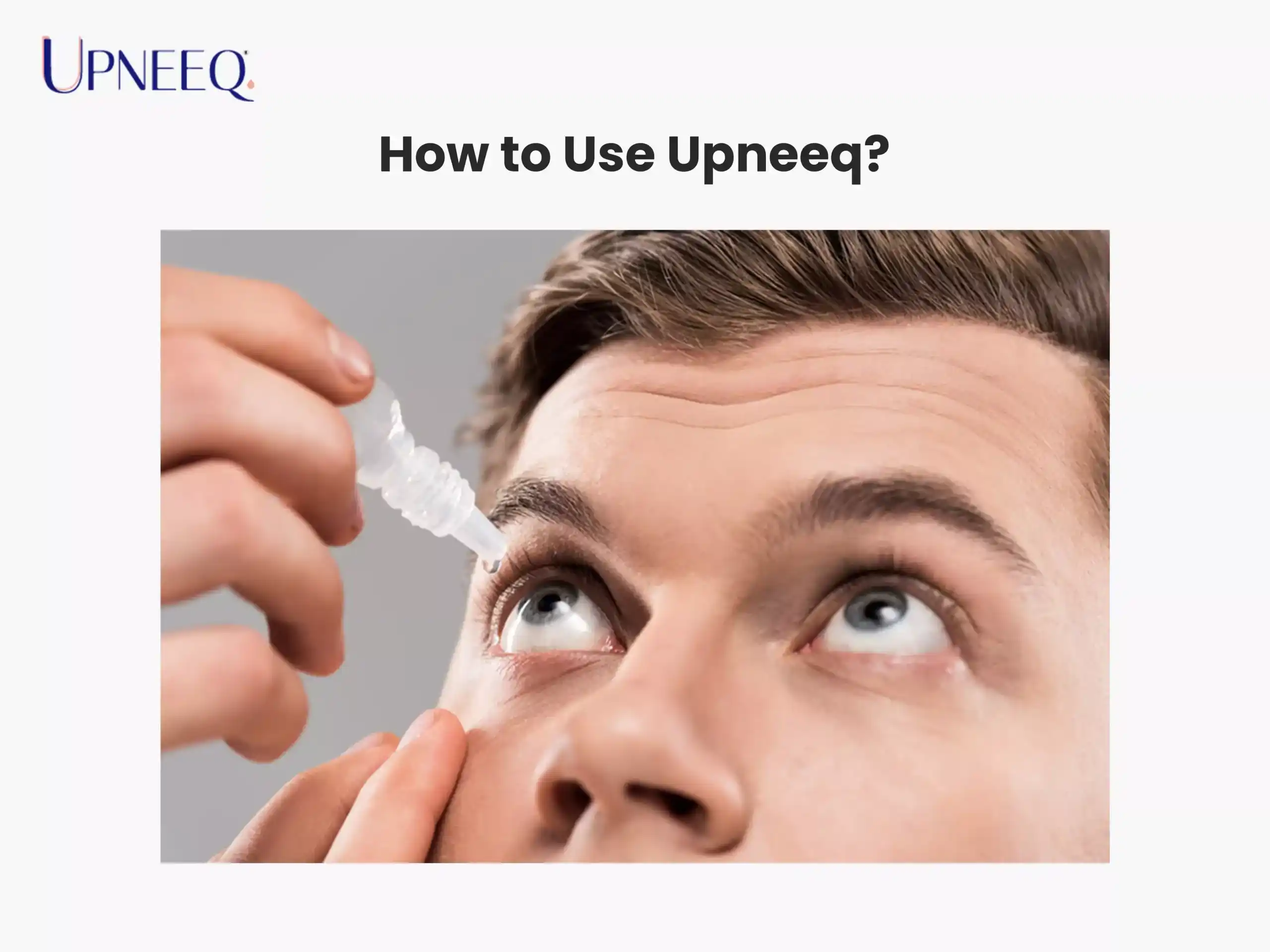 How to Use Upneeq