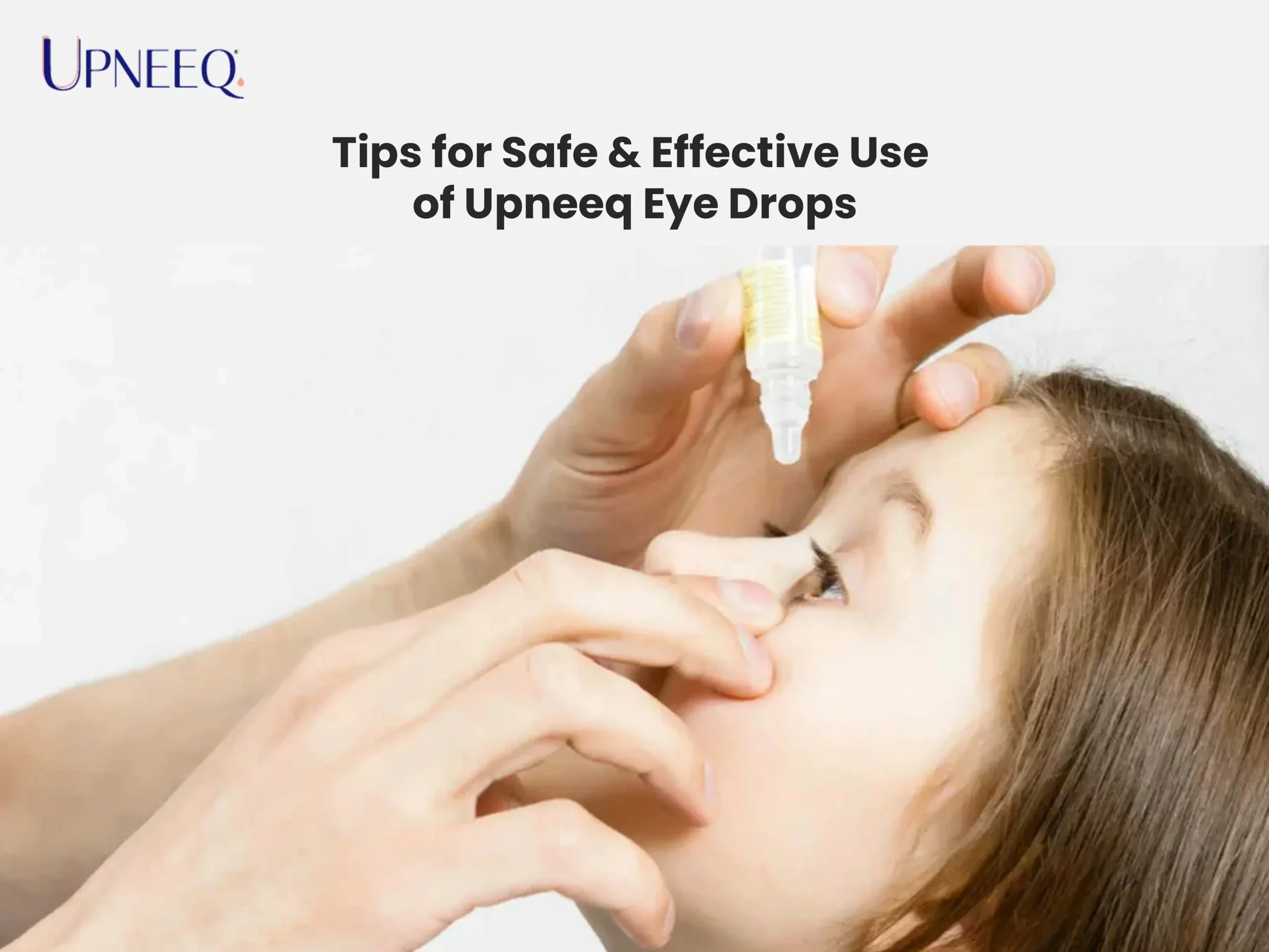 Tips for Safe & Effective Use of Upneeq Eye Drops