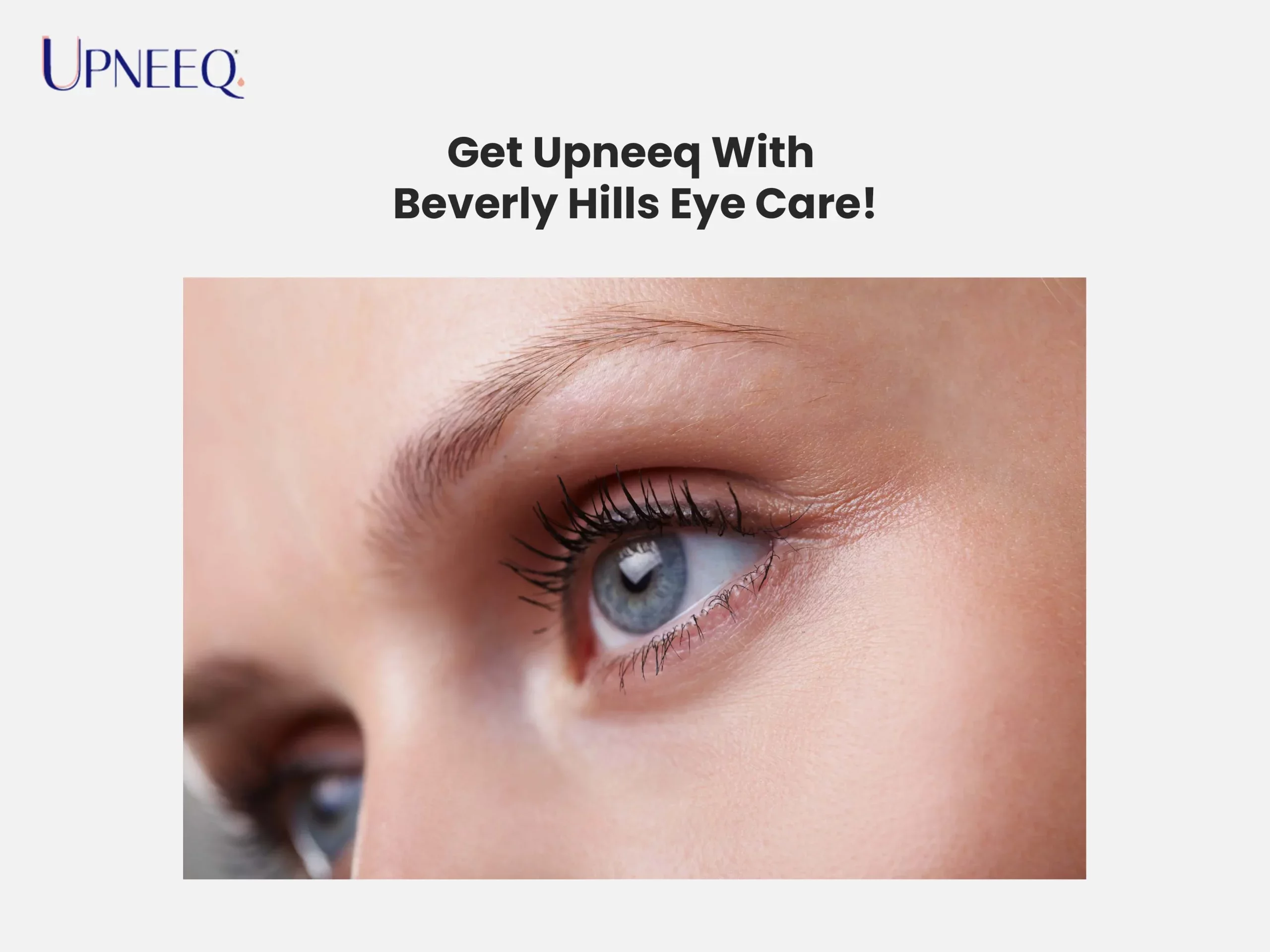 Get Upneeq With Beverly Hills Eye Care!