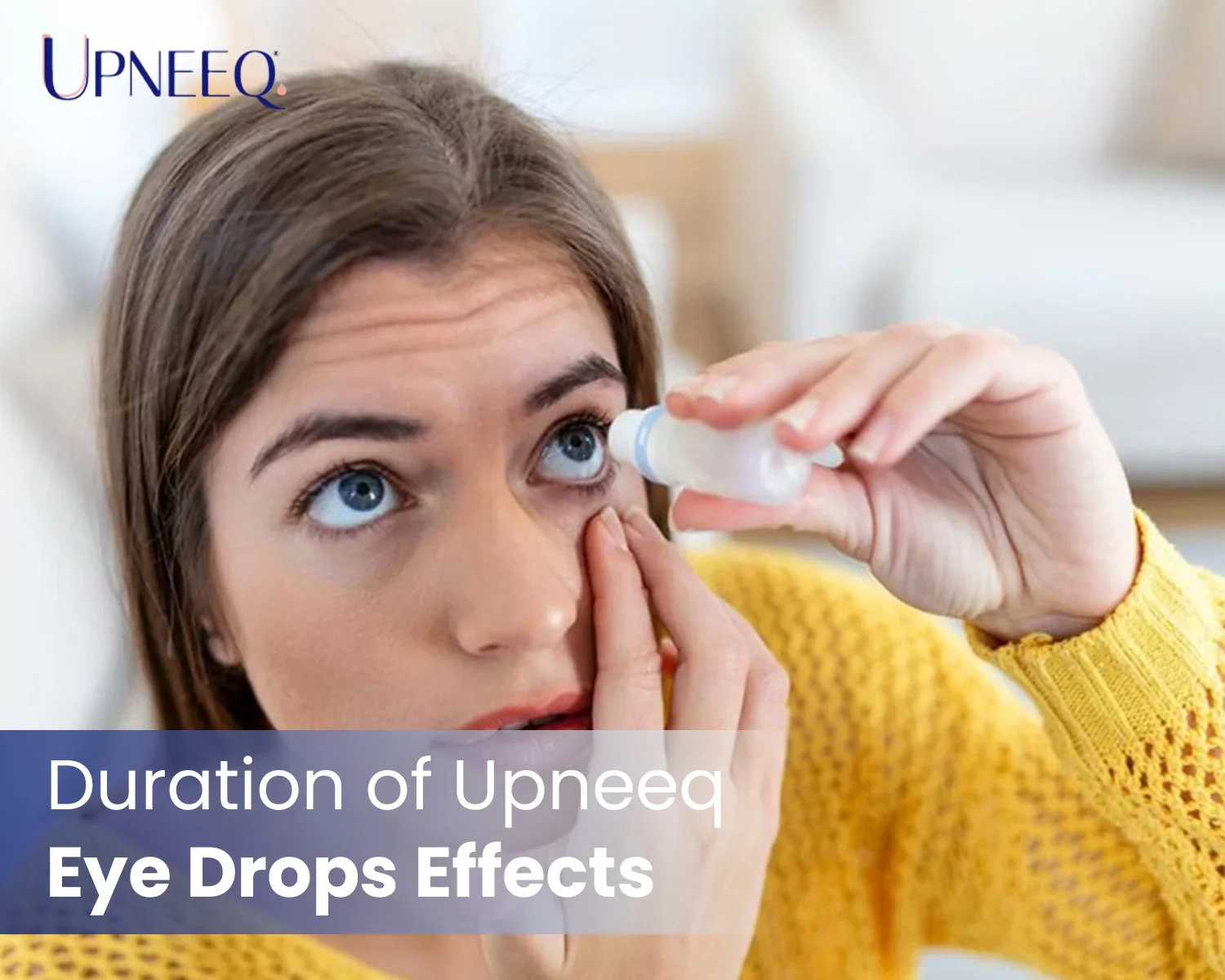 Duration of Upneeq Eye Drops Effects