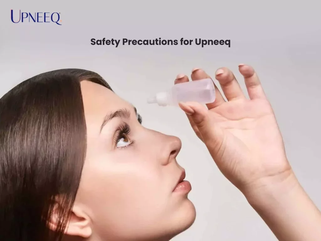 Safety Precautions for Upneeq
