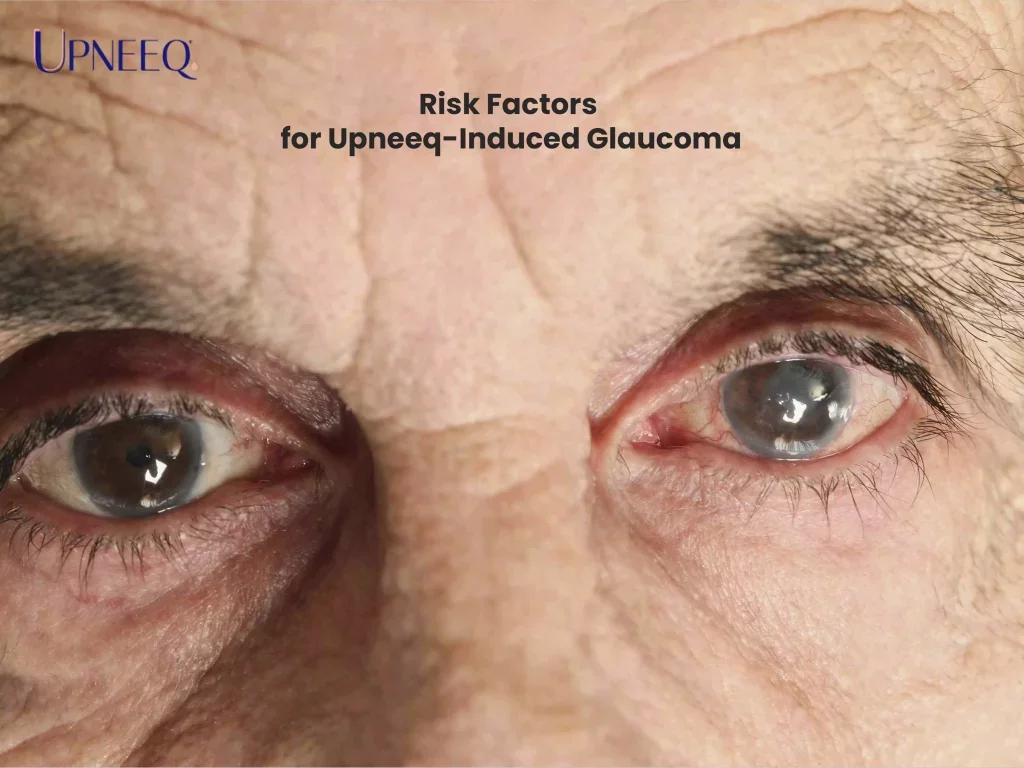 Risk Factors for Upneeq-Induced Glaucoma