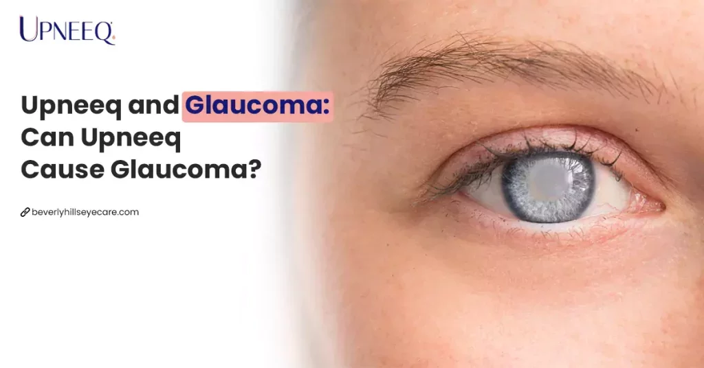 Upneeq and Glaucoma: Can Upneeq Cause Glaucoma?