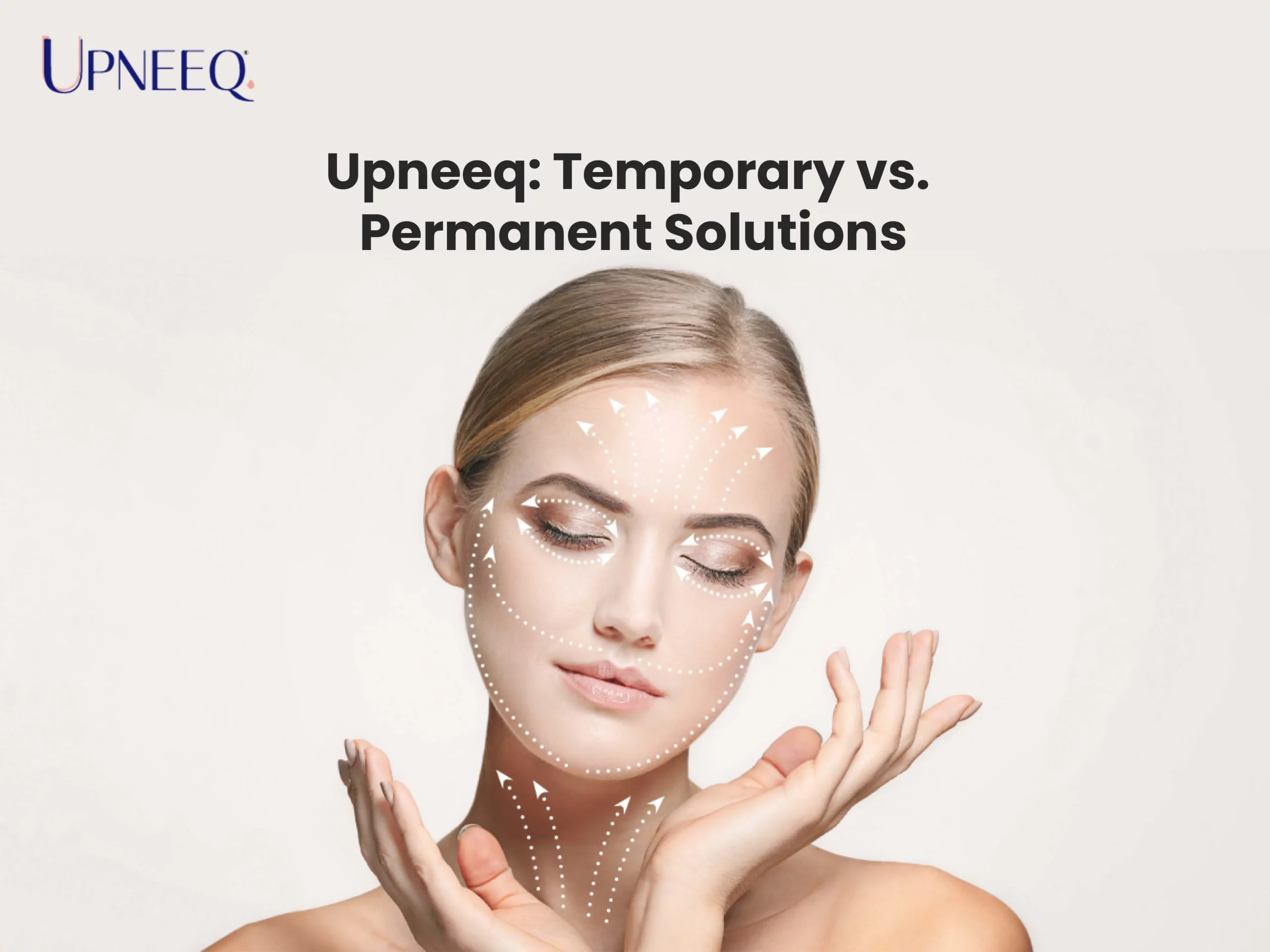 Upneeq: Temporary vs. Permanent Solutions