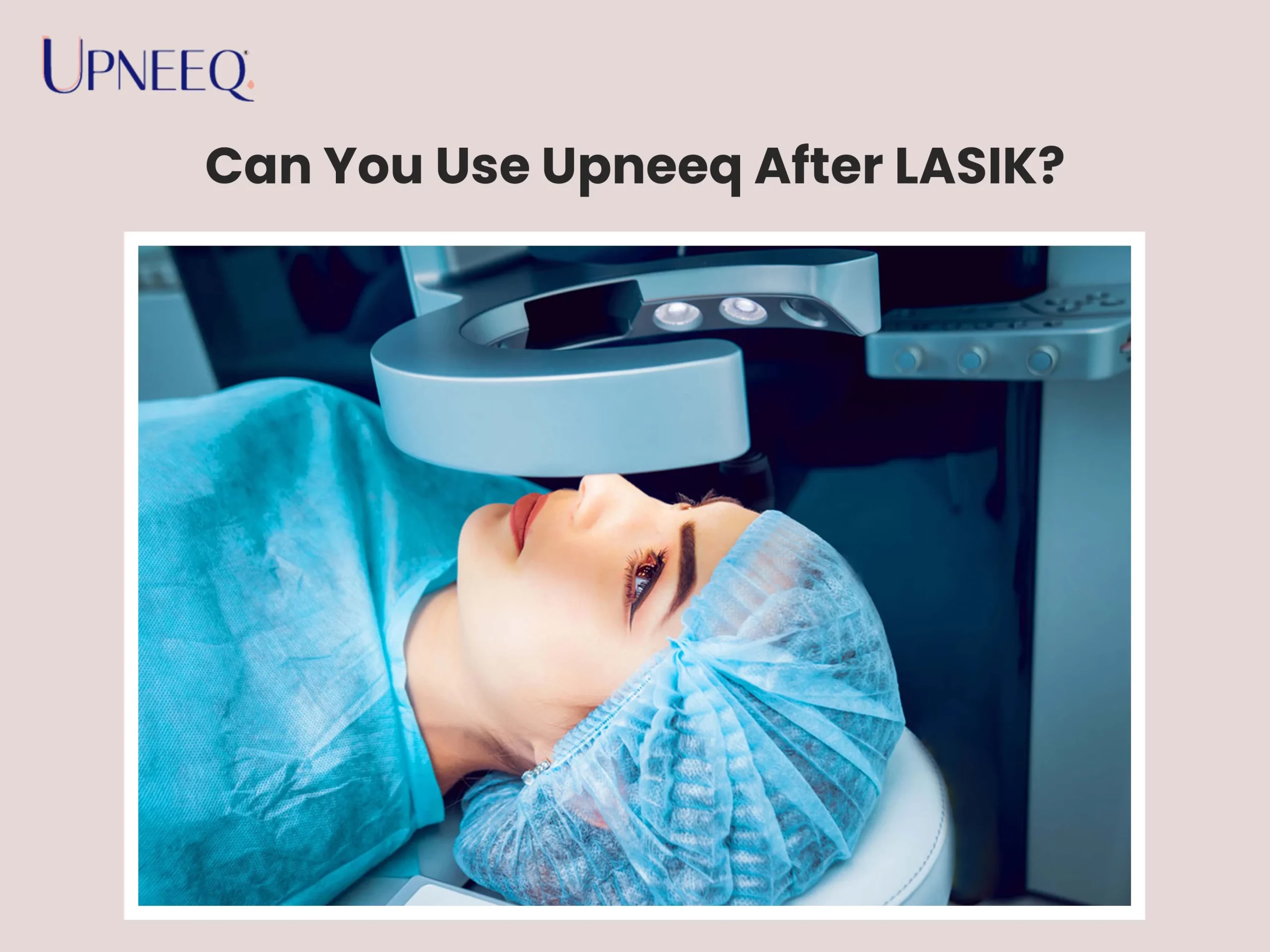 Can You Use Upneeq After LASIK?