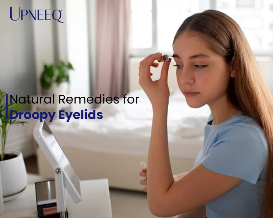 Natural Remedies for Droopy Eyelids