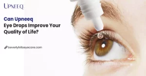 Can Upneeq Eye Drops Improve Your Quality of Life?